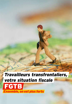 Travailleurs transfrontaliers, votre situation fiscale