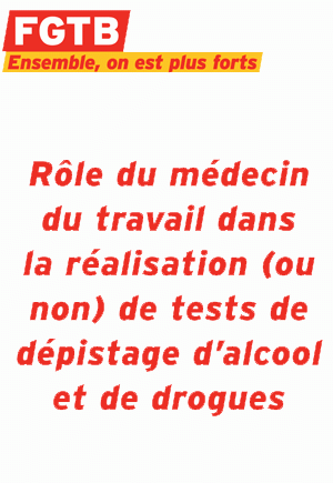 Rôle du médecin du travail dans la réalisation de tests de dépistage d'alcool et de drogues